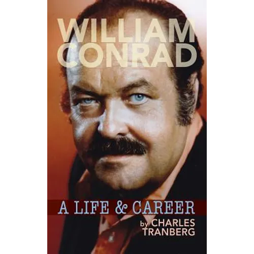 William Conrad: A Life & Career (hardback)