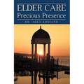 Elder Care: Precious Presence