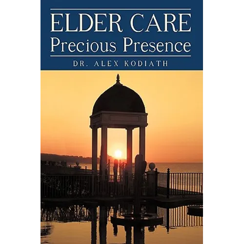 Elder Care: Precious Presence