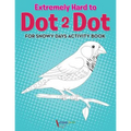 Extremely Hard to Dot 2 Dot for Snowy Days Activity Book Book