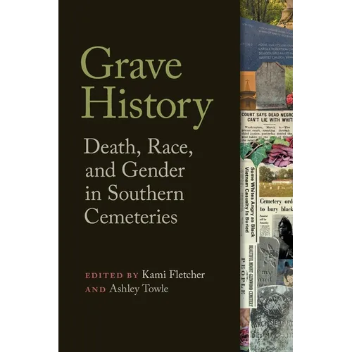 Grave History: Death, Race, and Gender in Southern Cemeteries