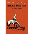 The Tragic Days of Billy the Kid: Facsimile of the 1956 edition