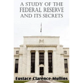 A Study of the Federal Reserve and Its Secrets