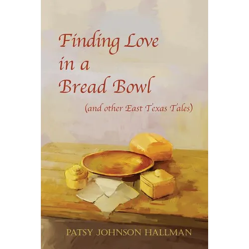Finding Love in a Bread Bowl: Texas Legends and Lore