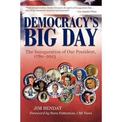 Democracy's Big Day: The Inauguration of Our President, 1789-2013