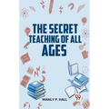 The Secret Teaching Of All Ages