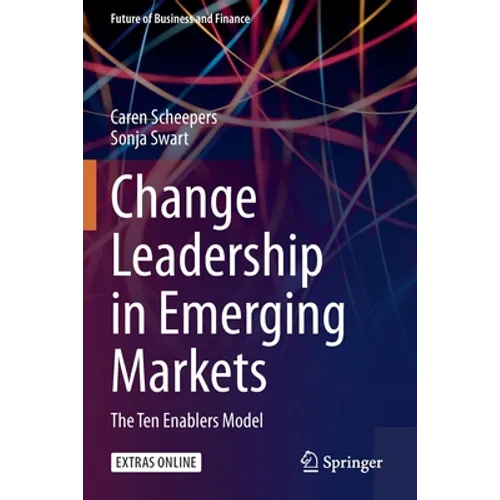 Change Leadership in Emerging Markets: The Ten Enablers Model