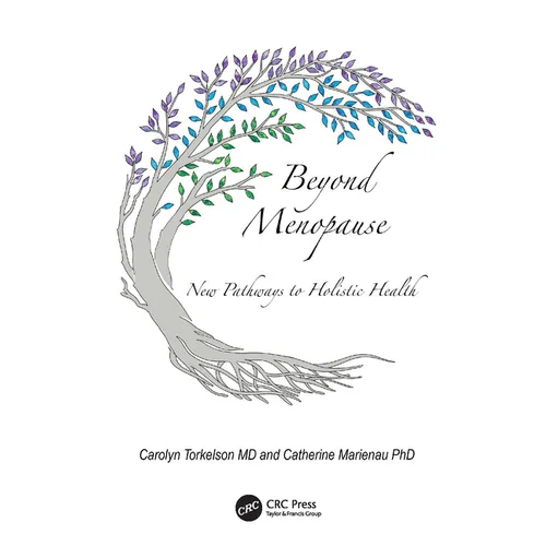 Beyond Menopause: New Pathways to Holistic Health - Hardcover