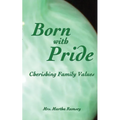 Born with Pride, Cherishing Family Values