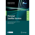 Personal Satellite Services: Third International Icst Conference, Psats 2011, Malaga, Spain, Februrary 17-18, 2011, Revised Selected Papers