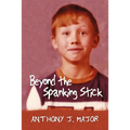 Beyond the Spanking Stick
