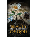 The Beauty in the Pursuit of God: On the Road to Wholeness