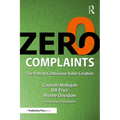 Zero Complaints: The Path to Continuous Value Creation
