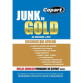 Junk to Gold, de Chatarra a Oro: del Salvamento a la Subasta de Automotores En Linea Mas Grande del Mundo Vendiendo Un Auto Cada 5 Segundos
