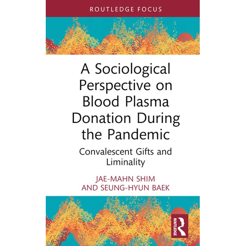 A Sociological Perspective on Blood Plasma Donation During the Pandemic: Convalescent Gifts and Liminality