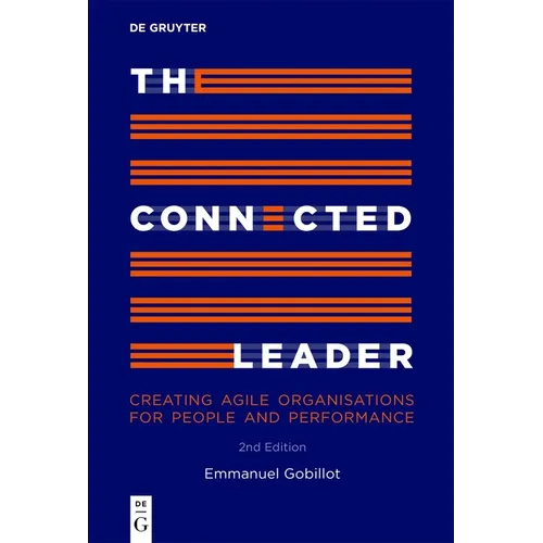 The Connected Leader: Creating Agile Organisations for People and Performance