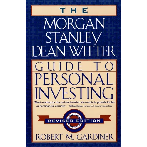 The Morgan Stanley Dean Witter Guide to Personal Investing