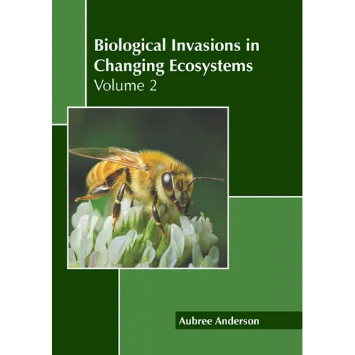 Biological Invasions in Changing Ecosystems: Volume 2