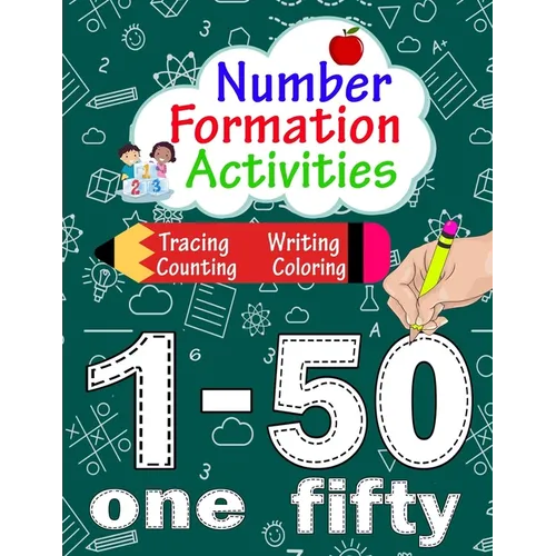 Number Formation Activities: Number Tracing Book 1-50, Number Formation Practice, Trace Numbers Handwriting Practice Workbook For Kids