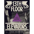 13th Floor Elevators: A Visual History