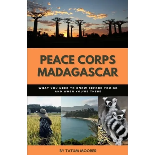 Peace Corps Madagascar: What You Need to Know Before You Go and When You're There