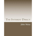 The Interest Direct: An Intuitively Obvious Approach to a Basic Understanding of the Interest for the Casual Observer