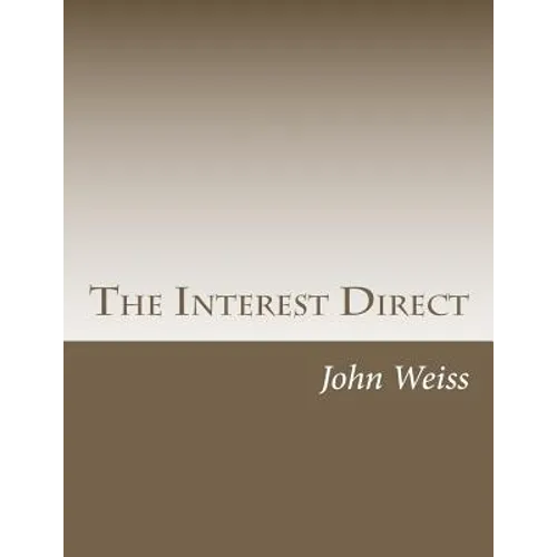 The Interest Direct: An Intuitively Obvious Approach to a Basic Understanding of the Interest for the Casual Observer