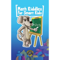 Math Riddles for Smart Kids: 400+ Math Riddles and Brain Teasers Your Whole Family Will Love