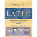 Getting Started with Latin: Beginning Latin for Homeschoolers and Self-Taught Students of Any Age