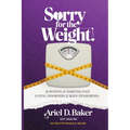 Sorry for the Weight