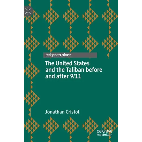 The United States and the Taliban Before and After 9/11