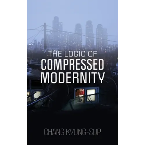 The Logic of Compressed Modernity