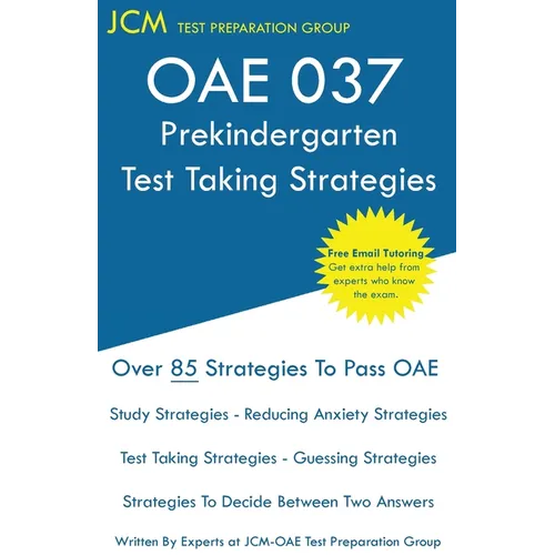 OAE 037 Prekindergarten Test Taking Strategies: OAE 037 - Free Online Tutoring - New 2020 Edition - The latest strategies to pass your exam.