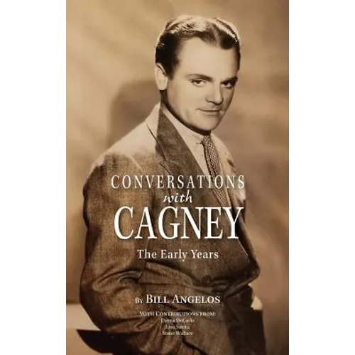 Conversations with Cagney: The Early Years (hardback)