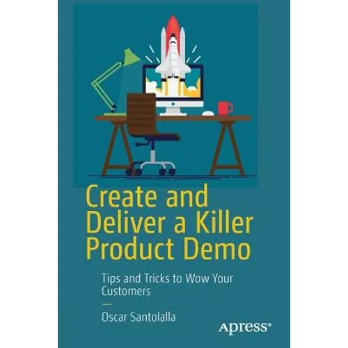 Create and Deliver a Killer Product Demo: Tips and Tricks to Wow Your Customers