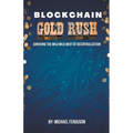 Blockchain Gold Rush: Surviving The Wild Wild West of Decentralization