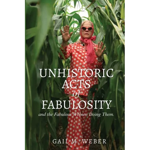 Unhistoric Acts of Fabulosity