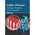 Celiac Disease: Etiology, Diagnosis and Treatment