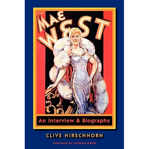 Mae West: An Interview & Biography