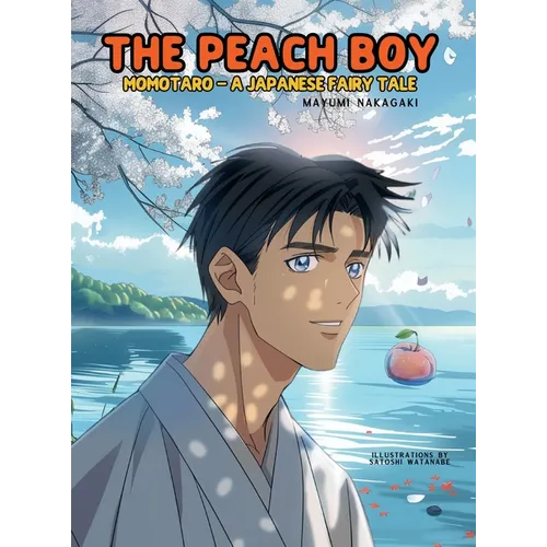 The Peach Boy: A Japanese Fairy Tale (ages 4-8)