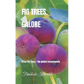 Fig Trees Galore: Great Fig trees: the global encyclopedia
