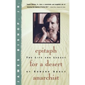 Epitaph for a Desert Anarchist: The Life and Legacy of Edward Abbey