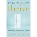 Permission to Thrive: My Journey from Grief to Growth