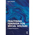 Practising Feminism for Social Welfare: A Global Perspective