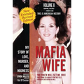 Mafia Wife: Revised Edition My Story of Love, Murder, and Madness