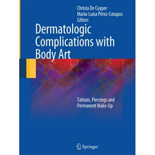 Dermatologic Complications with Body Art: Tattoos, Piercings and Permanent Make-Up