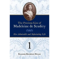 The Precious Lies of Madeleine de Scudéry: Her Admirable and Infuriating Life. Book 1
