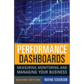 Performance Dashboards: Measuring, Monitoring, and Managing Your Business