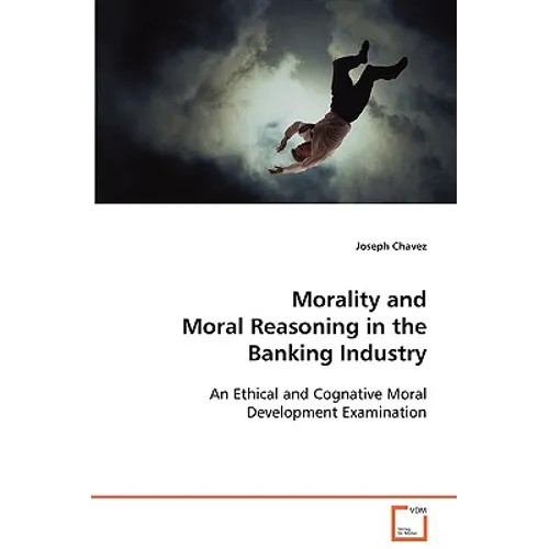 Morality and Moral Reasoning in the Banking Industry