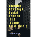 Learning Nowadays Social Demand And Supply Relationship